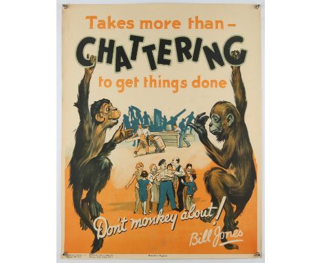 'Takes more than Chattering to get things done Don't monkey about!' - Original Vintage information poster by Bill Jones, Prin