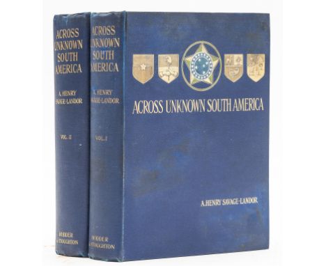 South America.- Landor (A. Henry Savage) Across Unknown South America, 2 vol., first edition, portrait frontispiece, plates, 