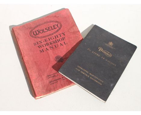 An original Daimler 21/2 litre V8 saloon operating, maintenance and service book and a Wolseley Six-Eighty workshop manual (2
