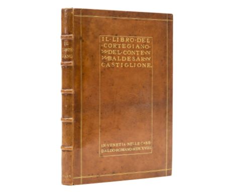 Gentlemanly conduct.- Castiglione (Baldassare) Il Libro del Cortegiano, first edition, collation: *4, a-o8, p6, Roman type, l