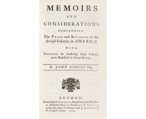 Pamphlets.- Ashley (John) Memoirs and Considerations concerning the trade and revenues of the British Colonies in America, fi