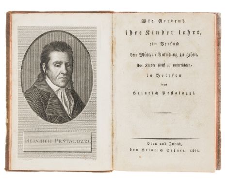 Pestalozzi (Heinrich) Wie Gertrud ihre Kinder lehrt, ein Versuch den Muttern Anleitung zu Geben ..., engraved portrait fronti