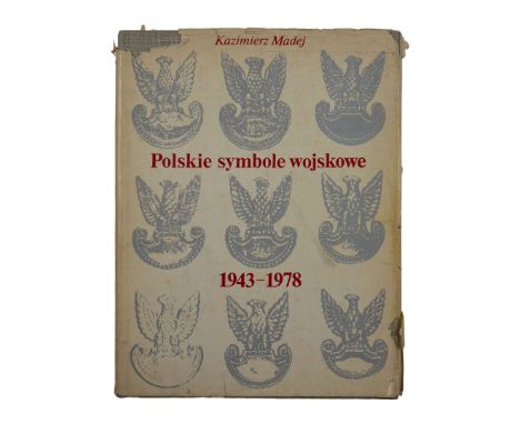 Book: "Polish Military Symbols 1943-1978" By Kazimierz Madej. The overall condition is visible in the photos.Dimensions: 25.7