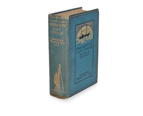 Wild, Frank Shackleton's Last Voyage The Story of the Quest. From the Official Journal and Private Diary kept by Dr. A. H. Ma