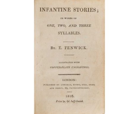 [Education] Fenwick, Eliza Infantine Stories in Words of One, Two and Three Syllables. London: Longman, Hurst, Rees, Orme and