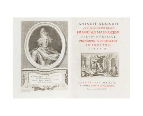 Arrighi, Antonio Maria De vita et rebus gestis Francisci Mauroceni Peloponnesiaci Principis Venetorum ad Senatum libri IV. Pa