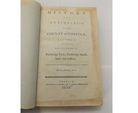 [MOSTYN JOHN ARMSTRONG]: HISTORY AND ANTIQUITIES OF THE COUNTY OF NORFOLK VOLUME FIVE CONTAINING THE HUNDREDS OF FREEBRIDGE L