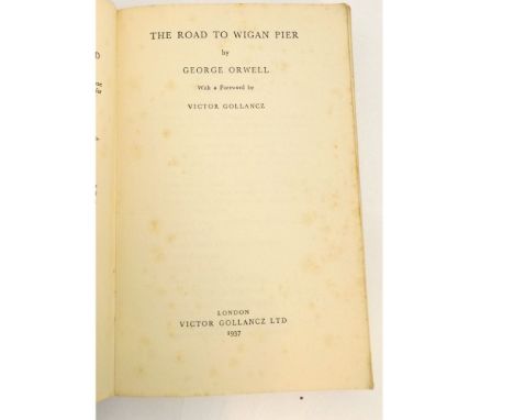 ERIC ARTHUR BLAIR "GEORGE ORWELL": THE ROAD TO WIGAN PIER, L, Victor Gollancz, 1937, 1st edn, left book club, loosely inserte