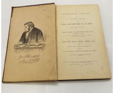 AN INTRODUCTORY NARRATIVE AND A REVISED REPORT OF THE TRIAL AND EXECUTION OF J B RUSH, FOR THE MURDER OF ISAAC JERMY, OF STAN