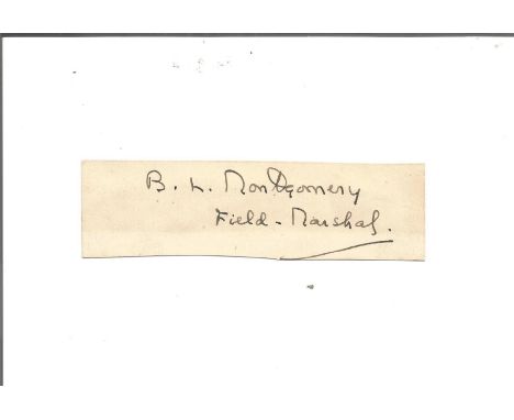 Field Marshall Montgomery of Alamein signed 2 x1 autograph piece clipped from larger piece signed in black. Field Marshal Ber