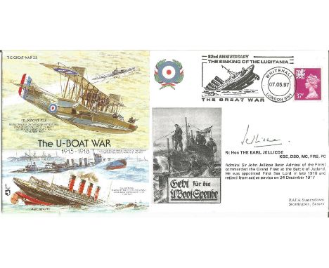 The Rt Hon The Earl Jellicoe signed The U-Boat War cover The Great War 35. PM 82ND Anniversary The Sinking of the Lusitania W