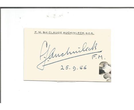 Field Marshal Sir Claude John Eyre Auchinleck signed 3 x 2 card dated 1956. Field Marshal Sir Claude John Eyre Auchinleck, GC