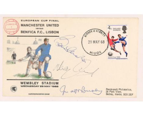 SOCCER.  EUROPEAN CUP FINAL GREAT BRITIAN COMMEMORATIVE FIRST DAY COVER signed by Sir Matt Busby, Bobby Charlton and Nobby St