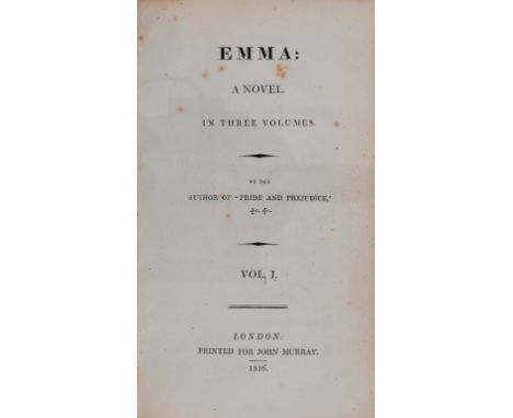 [AUSTEN (JANE)] EMMA A NOVEL IN THREE VOLUMES BY THE AUTHOR OF "PRIDE AND PREJUDICE" ETC ETC, 1816 three vols, 12mo, first ed