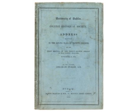 Stoker (Bram) University of Dublin. College Historical Society. Address Delivered in the Dining Hall of Trinity College..., o