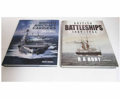 R A BURT: BRITISH BATTLESHIPS 1889-1904, 2013 1st UK edition, original cloth silvered, dust-wrapper + DAVID HOBBS: BRITISH AI