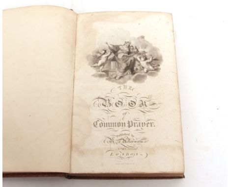 THE BOOK OF COMMON PRAYER, Oxford, Bensley, Cooke, and Collingwood, engraved general title (imprint of R Ackermann and 11 pla