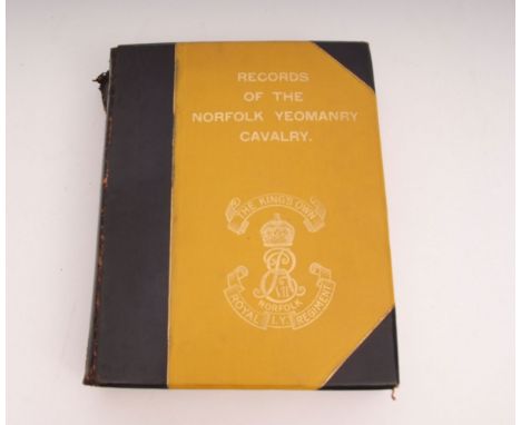 LT COL J R HARVEY: RECORDS OF THE NORFOLK YEOMANRY CAVALRY TO WHICH IS ADDED THE FENCIBLE AND PROVISIONAL CAVALRY OF THE SAME