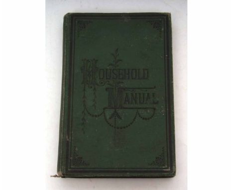 JOHN HARVEY KELLOGG: A HOUSEHOLD MANUAL - HYGIENE, FOOD AND DIET, COMMON DISEASES ..., Published at the Office of the Health 