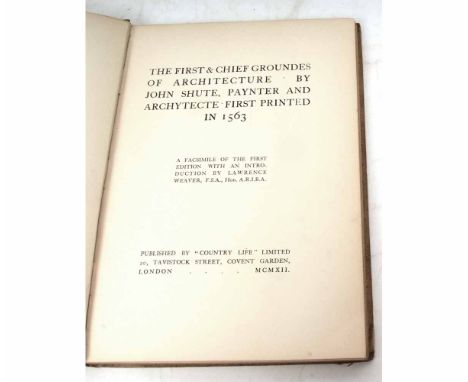 THE FIRST AND CHIEF GROUNDES OF ARCHITECTURE BY JOHN SHUTE, PAYNTER AND ARCHYTECTE FIRST PRINTED IN 1563, London, Country Lif