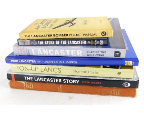 Various books relating to Lancaster Bombers, to include Robertson (Bruce) Lancaster The Story of A Famous Bomber, Jacobs (Pet