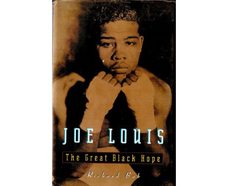 Joe Louis The Great Black Hope by Richard Bak Hardback Book 1996 First Edition published by Taylor Publishing Co some ageing 