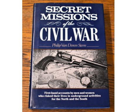 Secret Missions of the Civil War-First-hand accounts by men and women who risked their lives in underground activities for th