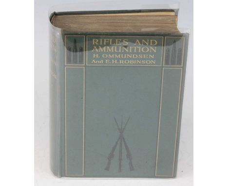 Ommundsen, H. and Robinson, E.H.: Rifles And Ammunition and Rifle Shooting, With 65 plates and many other illustrations, Cass