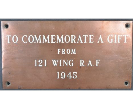 A WWII Second World War period RAF Royal Air Force interest large copper plaque reading ' To Commemorate A Gift From 121 Wing