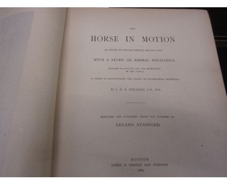 J.D.B. Stillman, one volume ' The Horse in Motion ', published James R. Osgood, Boston, 1882 