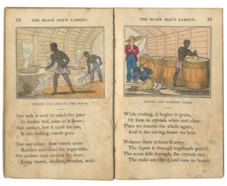 SLAVERY[OPIE (AMELIA) The Black Man's Lament, or How to Make Sugar], FIRST EDITION,  25pp., 18 hand-coloured wood-engraved il