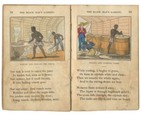 SLAVERY[OPIE (AMELIA) The Black Man's Lament, or How to Make Sugar], FIRST EDITION,  25pp., 18 hand-coloured wood-engraved il