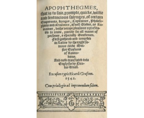 [ERASMUS (DESIDERIUS)Apophthegmes, that is to Saie, Prompte, Quicke, Wittie and Sentencious Sayinges], FIRST EDITION IN ENGLI