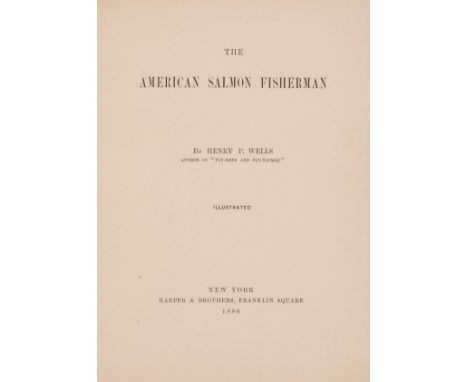 Wells (Henry P.) The American Salmon Fishermen, first edition, frontispiece, original drab cloth, spine ends slightly frayed,