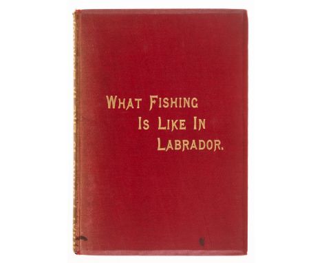 Canada.- [Collingwood (Minnie)] What Fishing is like in Labrador, signed presentation inscription from the author to front en
