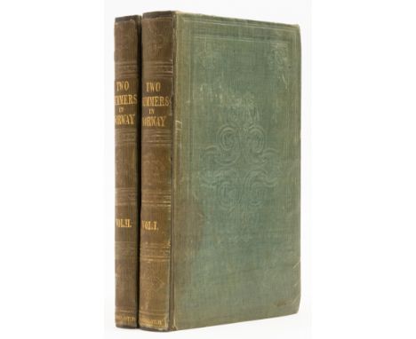 Norway.- [Belton (William)] Two Summers in Norway, 2 vol., first edition, half-titles, 2 folding maps (that in vol. 1, torn c
