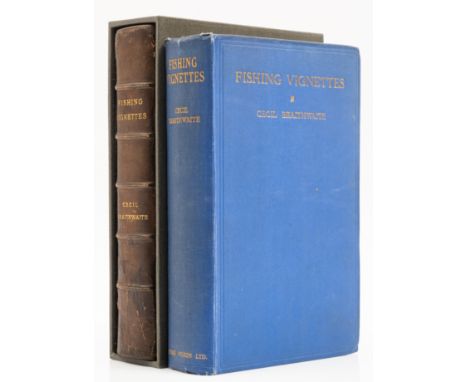 British Isles.- Braithwaite (Cecil) Fishing Vignettes, being Extracts from a Diary and other Fragments 1875-1922, first editi