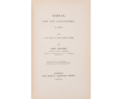 Norway.- Milford (John) Norway, and her Laplanders, in 1841: with a few hints to the salmon fisher, first edition, publisher'