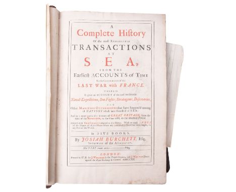 BURCHITT, Josiah. A Complete History of the Remarkable transactions at Sea from the earliest accounts of time to the conclusi