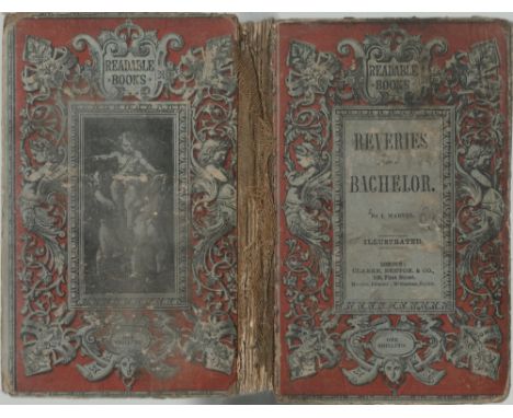 I. K. Marvel. Reveries of A Bachelor. Illustrated. Published by Clarke, Beeton and Co. London, circa 1850s. Publishers highly