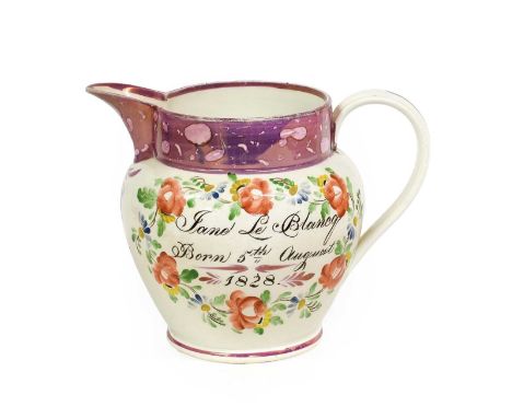 A Documentary Sunderland Lustre Jug, dated 1828, of ovoid form, inscribed Jane Le Blancq / Born 5th August 1828 within a foli
