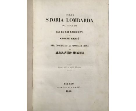 NO RESERVE Cantù Cesare. Sulla storia lombarda del secolo XVII. Milano: Tipografia Manini, 1842.In-4° (mm 553x170). 251 pagi