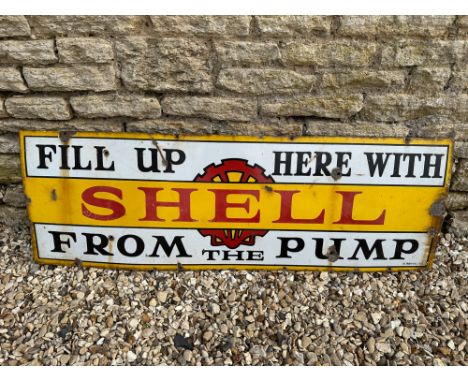A 'Fill Up Here with Shellf from The Pump' enamel advertising sign, 54 x 18".