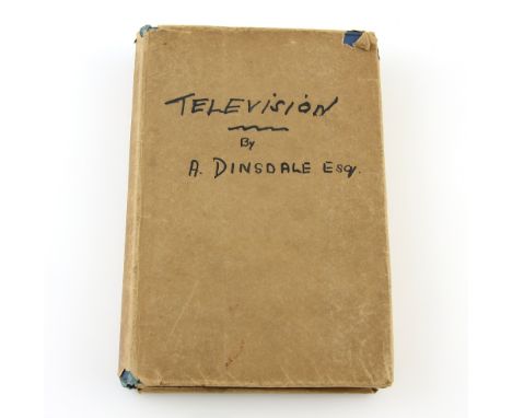 John Logie Baird, Television by Alfred Dinsdale, second edition 1928, Television Press Ltd., with signed inscription from J L