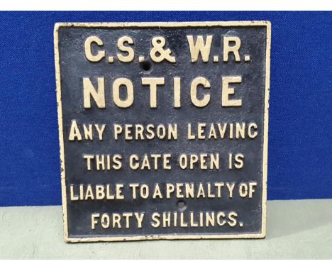A Great Southern &amp; Western Railway cast iron Sign 'G.S.&amp;W.R. Notice Any Person Leaving This Gate Open is Liable to a 