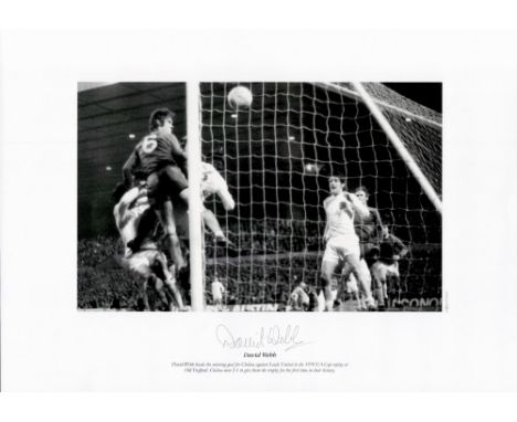 David Webb signed 16 x 12 black and white print. Print shows Webb heading the winning goal for Chelsea against Leeds United i