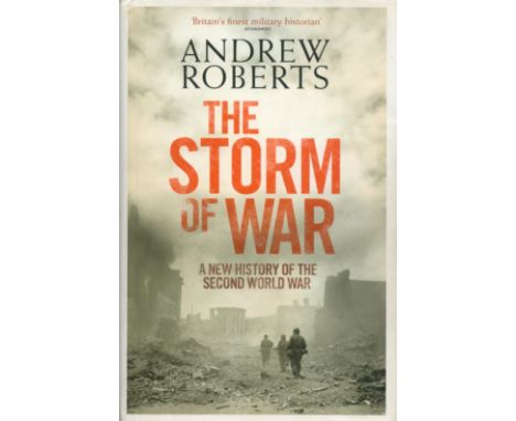 The Storm Of War A New History Of The Second World War by Andrew Roberts 2009 First Edition Hardback Book with 711 pages publ