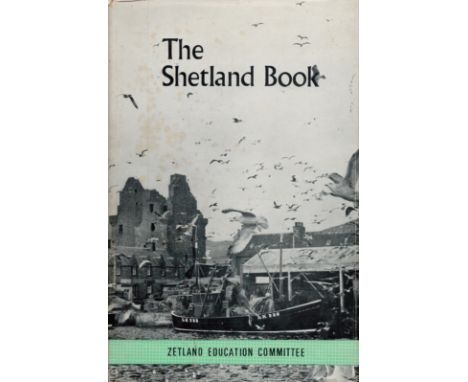 The Shetland Book Edited by A T Cluness 1967 First Edition Hardback Book with 174 pages published by The Shetland Times Ltd s