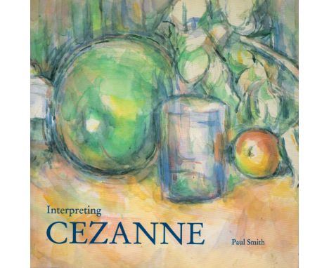 Interpreting Cezanne by Paul Smith 1996 First Edition Softback Book with 80 pages published by Tate Publishing some ageing go