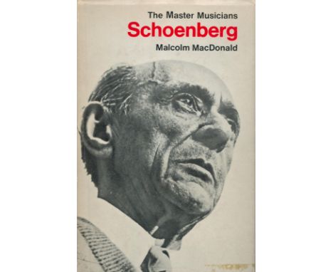 The Master Musicians Schoenberg by Malcolm MacDonald 1976 First Edition Hardback Book with 289 pages published by J M Dent an